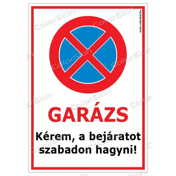 Garázs - Kérem a bejáratot szabadon hagyni! matrica