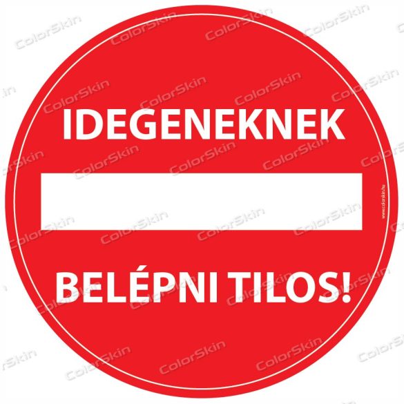 Idegeneknek belépni tilos! körmatrica 