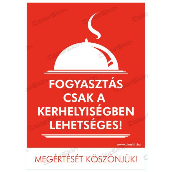 Fogyasztás csak a kerthelyiségben! - álló matrica