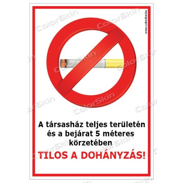 A társasház teljes területén és a bejárat 5 méteres körzetében tilos a dohányzás! tábla