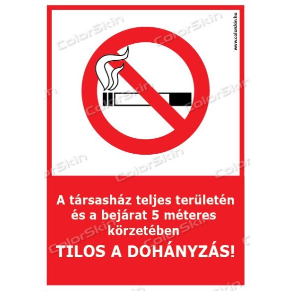 A társasház teljes területén és a bejárat 5 méteres körzetében tilos a dohányzás! tábla