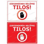 Idegeneknek belépni tilos! - tábla