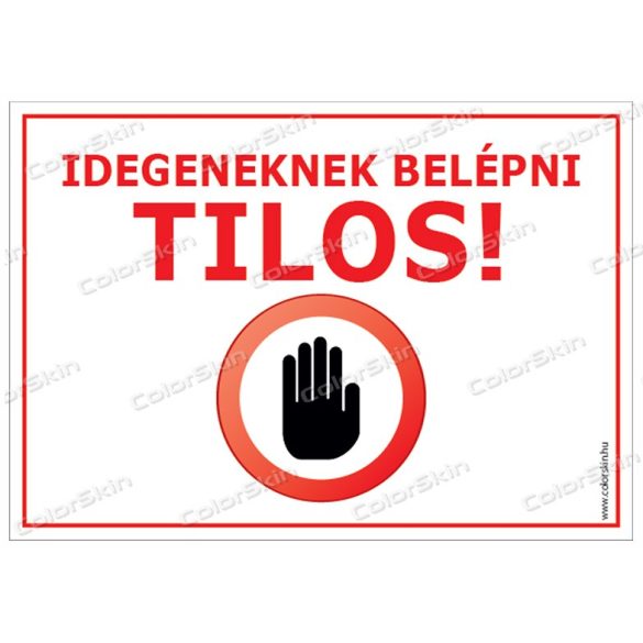 Idegeneknek belépni tilos! - tábla