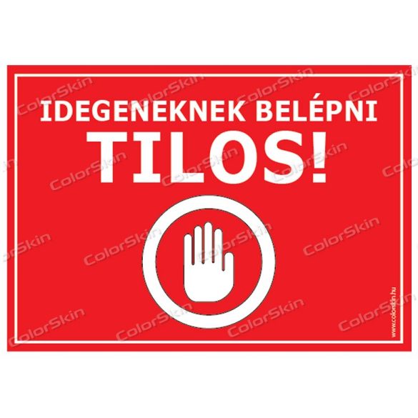 Idegeneknek belépni tilos! - tábla