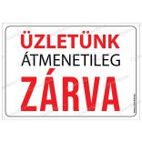 Üzletünk átmenetileg zárva tart! tábla
