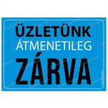 Üzletünk átmenetileg zárva tart! tábla
