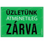 Üzletünk átmenetileg zárva tart! tábla