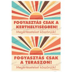   Fogyasztás csak a teraszon/ kerthelyiségben! - fekvő tábla