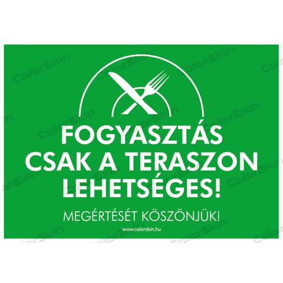 Fogyasztás csak a teraszon! - fekvő tábla