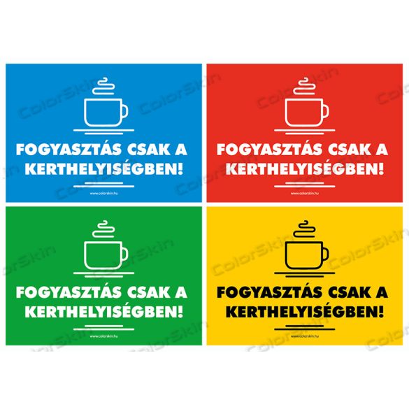 Fogyasztás csak a kerthelyiségben! - fekvő tábla