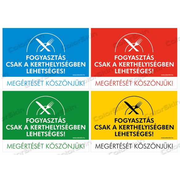 Fogyasztás csak a kerthelyiségben! - fekvő tábla