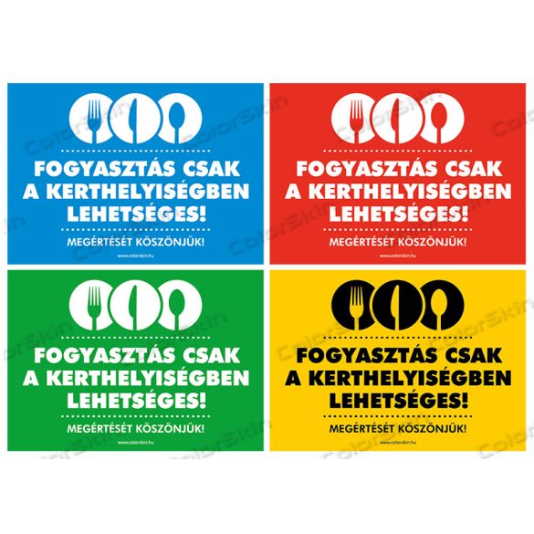 Fogyasztás csak a kerthelyiségben! - fekvő tábla