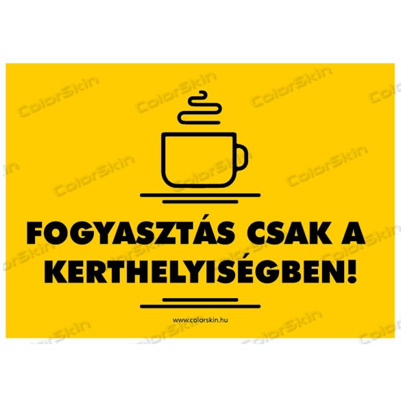 Fogyasztás csak a kerthelyiségben! - fekvő tábla