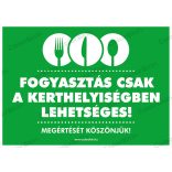 Fogyasztás csak a kerthelyiségben! - fekvő tábla