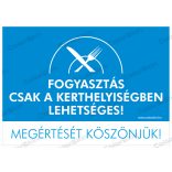 Fogyasztás csak a kerthelyiségben! - fekvő tábla
