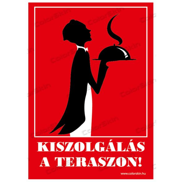 Kiszolgálás a teraszon/kerthelyiségben! - álló tábla