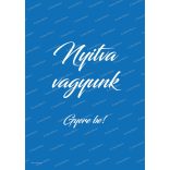 Nyitva vagyunk plakát A1-es megállítótáblába - 2db