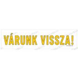 Várunk vissza! - fekvő molinó 