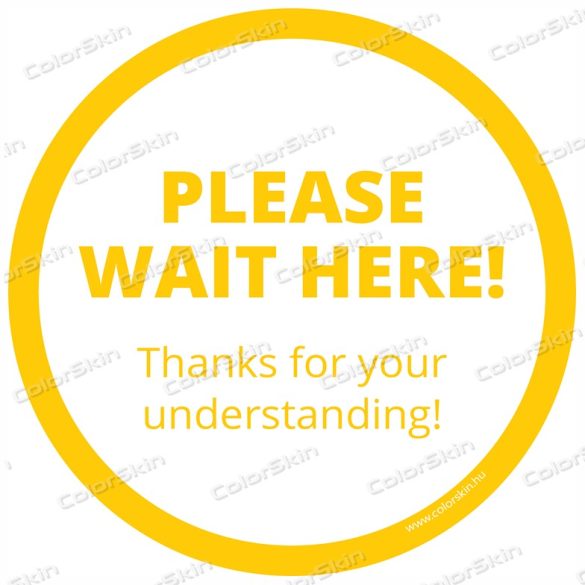 Kérjük itt várakozzon! kör padlómatrica angol nyelven - Please wait here!